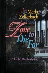 Love To Die For: A Hallie Marsh Mystery