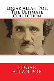 Edgar Allan Poe: The Ultimate Collection