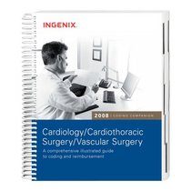 2008 Coding Companion for Cardiology/Cardiothoracic Surgery/Vascular Surgery