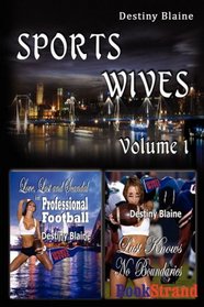 Sports Wives, Vol 1: Love, Lust, and Scandal in Professional Football / Lust Knows No Boundaries