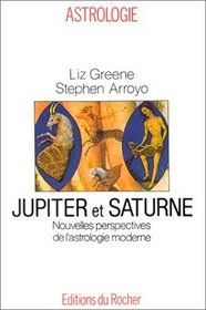 Jupiter et Saturne. Nouvelles perspectives de l'astrologie moderne