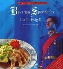 Bavarian Specialities a la Ludwig II