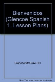 Bienvenidos (Glencoe Spanish 1, Lesson Plans)