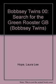 Bobbsey Twins 00: Search for the Green Rooster GB (Bobbsey Twins)