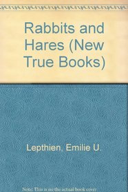 Rabbits and Hares (New True Books)