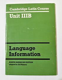 Cambridge Latin Course Unit 3B North American edition: Language Information: Unit 3b (North American Cambridge Latin Course)