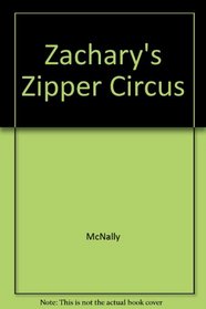 Zachary's Zipper Circus