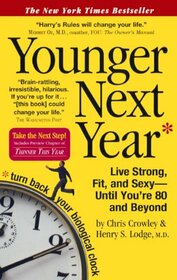Younger Next Year: Live Strong, Fit, And Sexy Until You're 80 And Beyond (Turtleback School & Library Binding Edition)