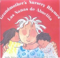 Grandmother's Nursery Rhymes/Nanas De Abuelita