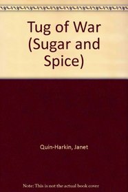 TUG OF WAR (Sugar and Spice, No 7)