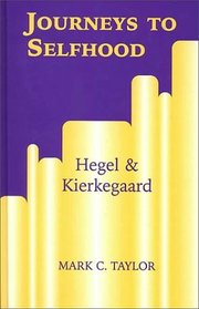 Journeys to Selfhood: Hegel and Kierkegaard (Perspectives in Continental Philosophy)