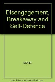 Disengagement, Breakaway and Self-Defence
