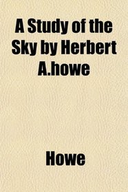 A Study of the Sky by Herbert A.howe