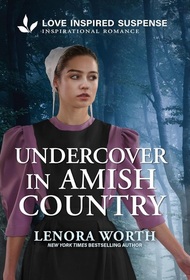 Undercover in Amish Country (Love Inspired Suspense, No 1176)