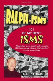 Ralph-Isms: 101 Of My Best ISMS