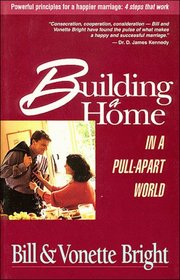 Building a Home in a Pull Apart World: Powerful Principles for a Happier Marriage : 4 Steps That Work
