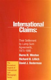International Claims: Their Settlement by Lump Sum Agreements, 1975-1995 (Procedural Aspects of International Law Series, 23.)