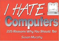 I Hate Computers (I Hate series)