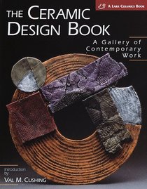 The Ceramic Design Book: A Gallery of Contemporary Work (Lark Ceramics Book)