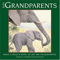Just Grandparents: When a Child is Born, So are the Grandparents (Just)