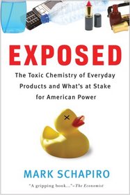 Exposed: The Toxic Chemistry of Everyday Products and What's At Stake for American Power