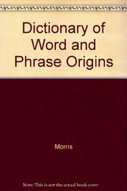 Dictionary of Word and Phrase Origins