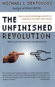 The Unfinished Revolution : How to Make Technology Work for Us--Instead of the Other Way Around