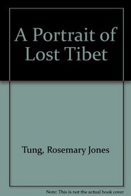 A Portrait of Lost Tibet