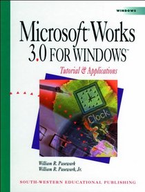 Microsoft Works 3.0 for Windows: Tutorials and Applications