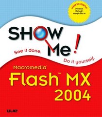Show Me Macromedia Flash MX 2004 (Show Me)