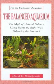 The Balanced Aquarium (For the Freshwater Aquarium)
