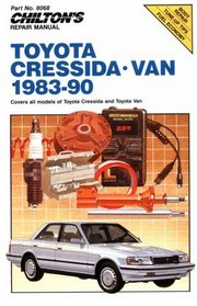 Chilton's Toyota Cressida and Van (Chilton's Repair Manual (Model Specific))