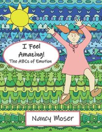 I Feel Amazing: the ABCs of Emotion (A Doodle Art Book)