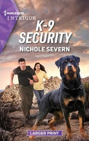 K-9 Security (New Mexico Guard Dogs, Bk 1) (Harlequin Intrigue, No 2195) (Larger Print)