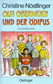 Olfi Obermeier und der Odipus: Eine Familiengeschichte (German Edition)
