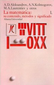 La matematica/ Mathematics: Su Contenido, Metodos Y Significado, 1/ Mathematics, It's Contents, Methods and Significance (Spanish Edition)