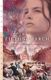 The Fifth of March : A Story of the Boston Massacre (Great Episodes)