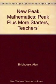 New Peak Mathematics: Peak Plus More Starters, Teachers'