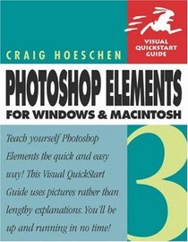 Photoshop Elements 3 for Windows and Macintosh : Visual QuickStart Guide (Visual Quickstart Guides)