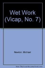 Wet Work (Vicap, No. 7)