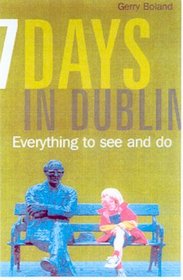 Seven Days in Dublin: Everything to See and Do