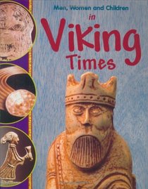 Men, Women and Children in Viking Times (Men, Women and Children)