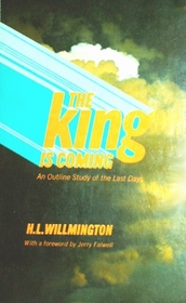 The King Is Coming: A Compelling Biblical Study of the Last Days