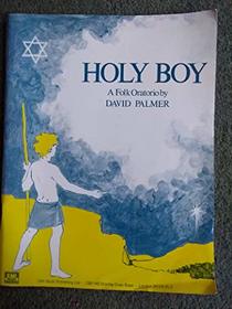 Holy Boy: A Folk Oratorio