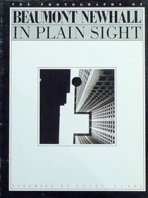 In Plain Sight: The Photographs of Beaumont Newhall