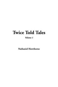 Twice Told Tales, V1