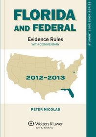 Florida and Federal Evidence Rules: With Commentary 2012-2013
