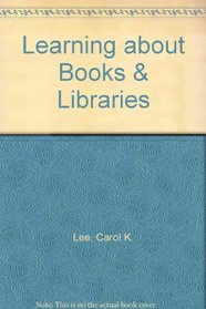 Learning About Books  Libraries 2 (Learning about Books  Libraries)