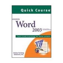 Quick Course in Microsoft Office Word 2003: Fast-track Training for Busy People (Quick Course)