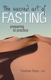 The Sacred Art Of Fasting (Preparing to Practice)